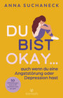 Buchcover Du bist okay, auch wenn du eine Angststörung oder Depression hast