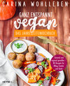 Buchcover Ganz entspannt vegan – Das Jahreszeitenkochbuch