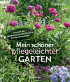 Buchcover Mein schöner pflegeleichter Garten. Gewusst wie - geschickte Garten-Planung und Pflanzenauswahl