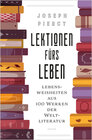 Buchcover Lektionen fürs Leben. Lebensweisheiten aus 100 Werken der Weltliteratur