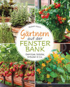 Buchcover Gärtnern auf der Fensterbank. Gemüse, Salate, Kräuter & Co.