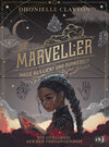 Buchcover Die Marveller. Magie aus Licht und Dunkelheit – Ein Geheimnis aus der Vergangenheit