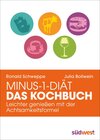 Buchcover Minus-1-Diät - Das Kochbuch