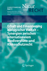 Buchcover Erhalt und Finanzierung biologischer Vielfalt - Synergien zwischen internationalem Biodiversitäts- und Klimaschutzrecht