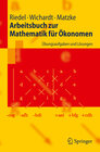 Buchcover Arbeitsbuch zur Mathematik für Ökonomen