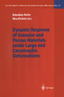 Buchcover Dynamic Response of Granular and Porous Materials under Large and Catastrophic Deformations