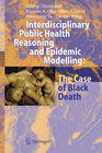 Buchcover Interdisciplinary Public Health Reasoning and Epidemic Modelling: The Case of Black Death