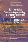 Buchcover Earthquake Source Asymmetry, Structural Media and Rotation Effects