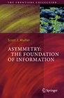 Buchcover Asymmetry: The Foundation of Information