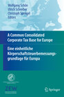 Buchcover A Common Consolidated Corporate Tax Base for Europe – Eine einheitliche Körperschaftsteuerbemessungsgrundlage für Europa