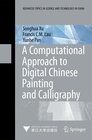 Buchcover A Computational Approach to Digital Chinese Painting and Calligraphy