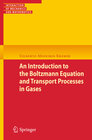 Buchcover An Introduction to the Boltzmann Equation and Transport Processes in Gases