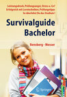 Survivalguide Bachelor. Leistungsdruck, Prüfungsangst, Stress und Co? Erfolgreich mit Lerntechniken, Prüfungstipps ... s width=