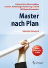 Buchcover Master nach Plan. Erfolgreich ins Masterstudium: Auswahl, Bewerbung, Finanzierung, Auslandsstudium, mit Musterdokumenten