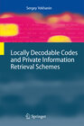 Buchcover Locally Decodable Codes and Private Information Retrieval Schemes