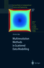Buchcover Multiresolution Methods in Scattered Data Modelling