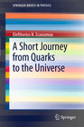 Buchcover A Short Journey from Quarks to the Universe