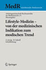 Buchcover Lifestyle-Medizin - von der medizinischen Indikation zum modischen Trend