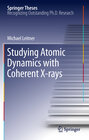 Buchcover Studying Atomic Dynamics with Coherent X-rays