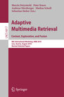 Buchcover Adaptive Multimedia Retrieval. Context, Exploration and Fusion