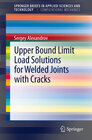 Buchcover Upper Bound Limit Load Solutions for Welded Joints with Cracks