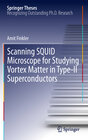Buchcover Scanning SQUID Microscope for Studying Vortex Matter in Type-II Superconductors
