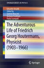 Buchcover The Adventurous Life of Friedrich Georg Houtermans, Physicist (1903-1966)