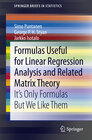 Buchcover Formulas Useful for Linear Regression Analysis and Related Matrix Theory