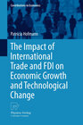 Buchcover The Impact of International Trade and FDI on Economic Growth and Technological Change