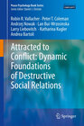Buchcover Attracted to Conflict: Dynamic Foundations of Destructive Social Relations