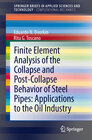 Buchcover Finite Element Analysis of the Collapse and Post-Collapse Behavior of Steel Pipes: Applications to the Oil Industry