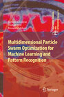 Buchcover Multidimensional Particle Swarm Optimization for Machine Learning and Pattern Recognition