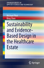 Buchcover Sustainability and Evidence-Based Design in the Healthcare Estate