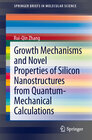 Buchcover Growth Mechanisms and Novel Properties of Silicon Nanostructures from Quantum-Mechanical Calculations