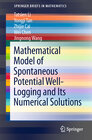 Buchcover Mathematical Model of Spontaneous Potential Well-Logging and Its Numerical Solutions