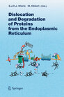 Buchcover Dislocation and Degradation of Proteins from the Endoplasmic Reticulum