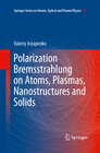 Buchcover Polarization Bremsstrahlung on Atoms, Plasmas, Nanostructures and Solids