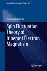 Buchcover Spin Fluctuation Theory of Itinerant Electron Magnetism