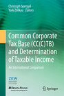 Buchcover Common Corporate Tax Base (CC(C)TB) and Determination of Taxable Income