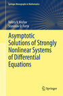 Buchcover Asymptotic Solutions of Strongly Nonlinear Systems of Differential Equations