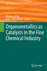 Buchcover Organometallics as Catalysts in the Fine Chemical Industry