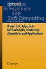 Buchcover A Heuristic Approach to Possibilistic Clustering: Algorithms and Applications