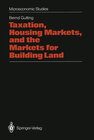 Buchcover Taxation, Housing Markets, and the Markets for Building Land