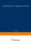Buchcover Astrophysics V: Miscellaneous / Astrophysik V: Verschiedenes