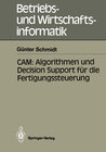 Buchcover CAM: Algorithmen und Decision Support für die Fertigungssteuerung