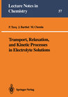 Buchcover Transport, Relaxation, and Kinetic Processes in Electrolyte Solutions