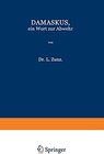 Buchcover Damaskus, ein Wort zur Abwehr: Nebst einem Verzeichniss der Schriften des Verfassers