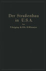 Buchcover Der Straßenbau der Vereinigten Staaten von Amerika unter Berücksichtigung der Nutzanwendung für Deutschland