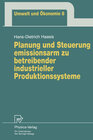 Buchcover Planung und Steuerung emissionsarm zu betreibender industrieller Produktionssysteme