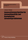 Buchcover Innovationsorientierte Umweltpolitik bei komplexen Umweltproblemen